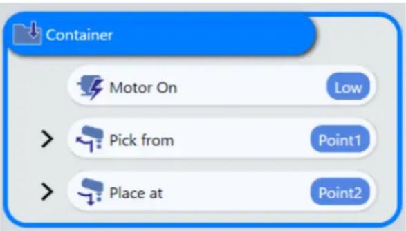 Container Motor On Low > Pick from Point1 > Place at Point2