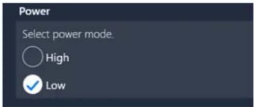 Power Select power mode. ○ High ✓ Low