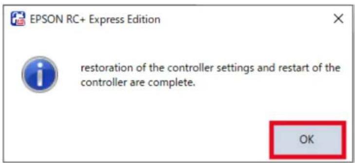 EPSON RC+ Express Edition restoration of the controller settings and restart of the controller are complete. OK