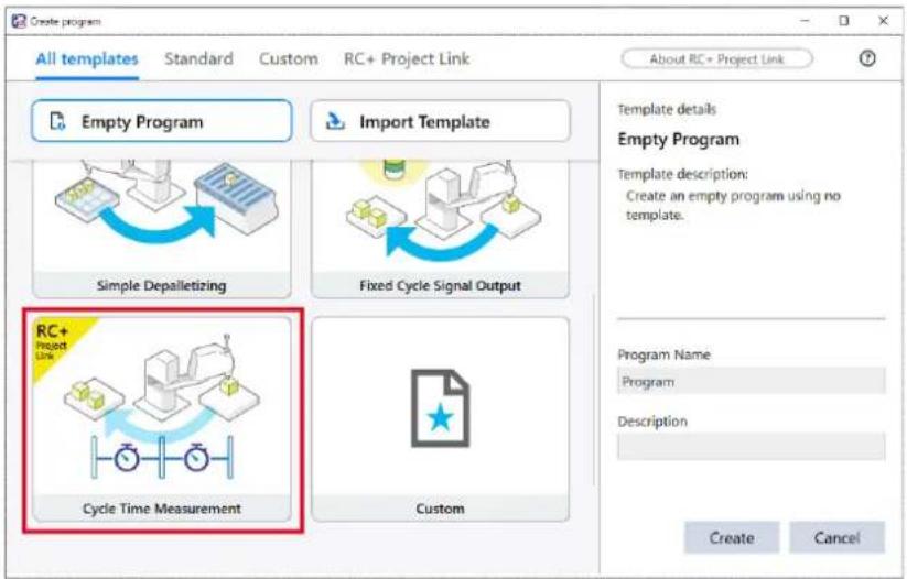 Create program All templates Standard Custom RC+ Project Link About RC+ Project Link Empty Program Import Template Simple Depalletizing Fixed Cycle Signal Output RC+ Project Line Cycle Time Measurement Custom Template details Empty Program Template description: Create an empty program using no template. Program Name Program Description Create Cancel