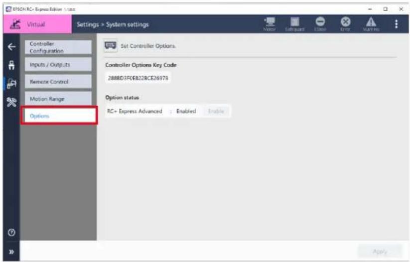 EPSON RC+ Express Editor 1.1.02 Virtual Settings > System settings Controller Configuration Inputs / Outputs Remote Control Motion Range Options Set Controller Options. Controller Options Key Code 2888D3F0E822BCE26978 Option status RC+ Express Advanced : Enabled Enable Apply