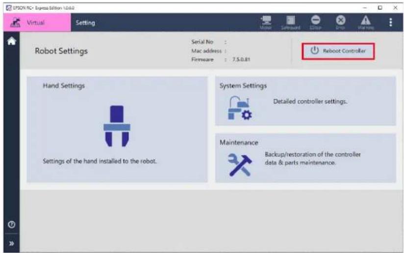 LPSON PC® Express Edition 1.0.0.0 Virtual Setting Robot Settings Serial No : Mac address : Firmware : 7.5.0.81 Reboot Controller Hand Settings Settings of the hand installed to the robot. System Settings Detailed controller settings. Maintenance Backup/restoration of the controller data & parts maintenance.