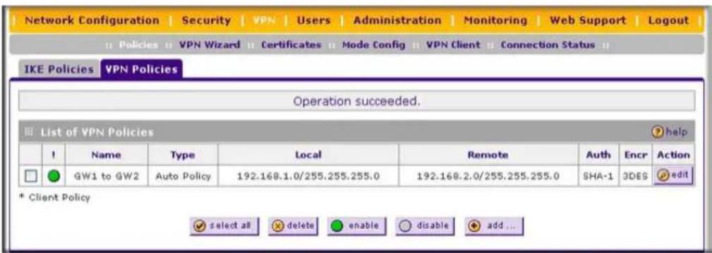 Network Configuration | Security | VPN | Users | Administration | Monitoring | Web Support | Logout | Policies | VPN Wizard | Certificates | Mode Config | VPN Client | Connection Status | IKE Policies | VPN Policies Operation succeeded. List of VPN Policies help ! Name Type Local Remote Auth Encr Ac…