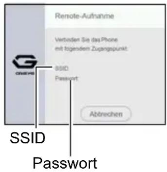 Remote-Aufnahme Verbinden Sie das Phone mit togendem Zugangspunkt: GOSCHS SSID Passwort: Abtrechen SSID Password