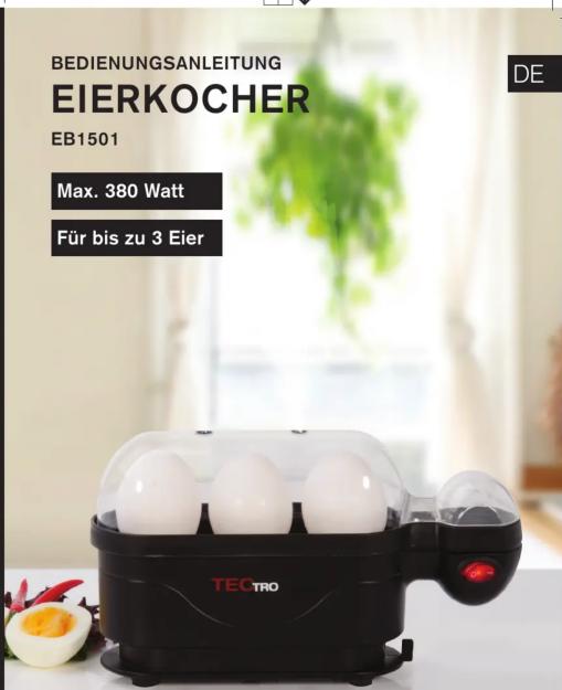 BEDIENUNGSANLEITUNG EIERKOCHER EB1501 Max. 380 Watt Für bis zu 3 Eier TECTRO