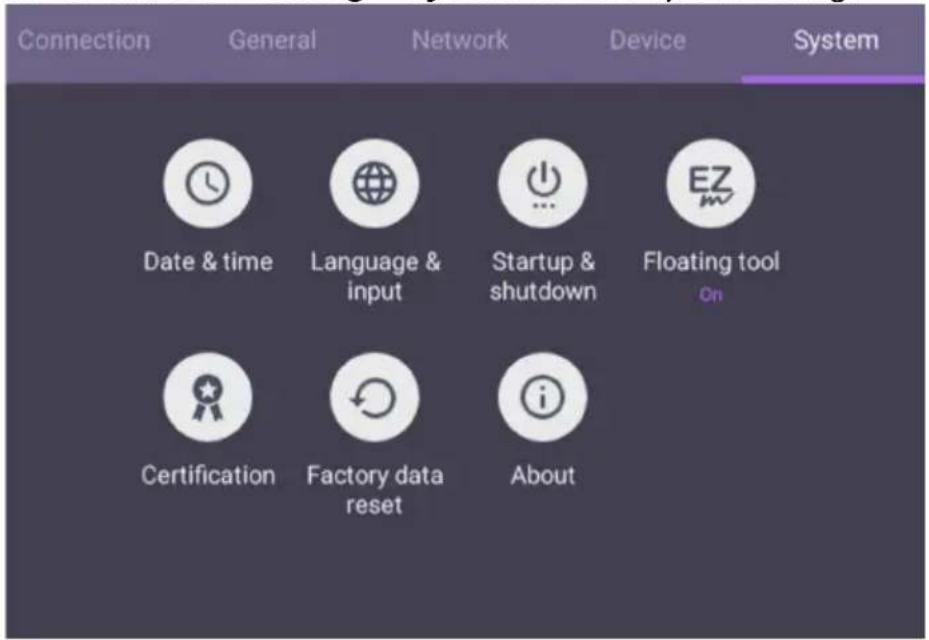 Connection General Network Device System Date & time Language & input Startup & shutdown EZ Floating tool On Certification Factory data reset About