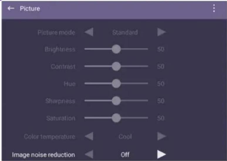 Picture Picture mode Standard Brightness 50 Contrast 50 Hue 50 Sharpness 50 Saturation 50 Color temperature Cool Image noise reduction Off