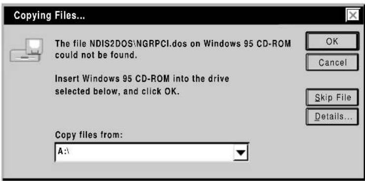 Copying Files... The file NDIS2DOS\NGRPCI.dos on Windows 95 CD-ROM could not be found. Insert Windows 95 CD-ROM into the drive selected below, and click OK. Copy files from: A:\
