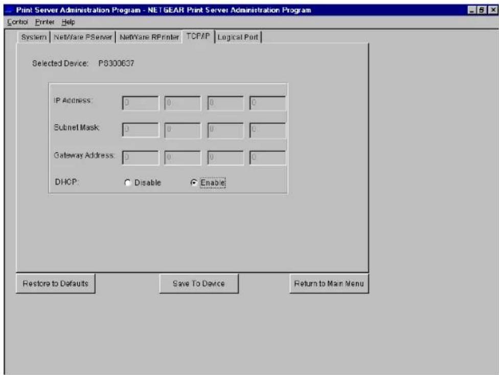 Print Server Administration Program - NETGEAR Print Server Administration Program Control Printer Help System NetWare PServer NetWare RPrinter TCPAP Logical Poll Selected Device: P8300637 IP Address: 0 0 0 0 Subnet Mask: 0 0 0 0 Gateway Address: 0 0 0 0 DHCP: Disable Enable Restore to Defaults Save To Device Return to Main Menu