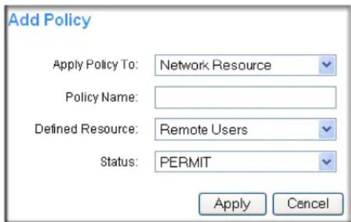Add Policy Apply Policy To: Network Resource Policy Name: Defined Resource: Remote Users Status: PERMIT Apply Cancel