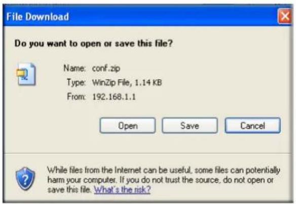 File Download Do you want to open or save this file? Name: conf.zip Type: WinZip File, 1.14 KB From: 192.168.1.1 Open Save Cancel While files from the Internet can be useful, some files can potentially harm your computer. If you do not trust the source, do not open or save this file. What's the risk?