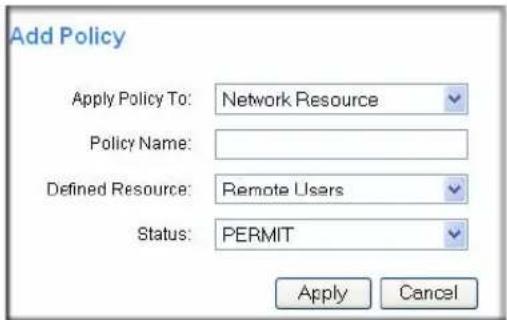 Add Policy Apply Policy To: Network Resource Policy Name: Defined Resource: Remote Users Status: PERMIT Apply Cancel