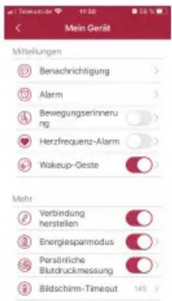 Mein Gerät Mittelungen Benachrichtigung Alarm Bewegungserinnerung Herzfrequenz-Alarm Wakeup-Geste Mehr Verbindung herstellen Energiesparmodus Persönliche Blutdruckmessung Bildschirm-Timeout