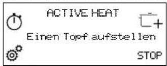 ACTIVE HEAT Einen Topf aufstellen STOP