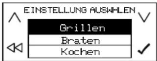 EINSTELLUNG AUSWählen Grillen Braten Kochen