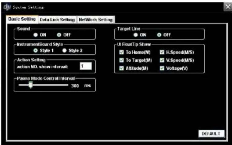 dji System Setting Basic Setting Data Link Setting NetWork Setting Sound ON OFF InstrumentBoard Style Style 1 Style 2 Action Setting action NO. show interval: 1 Pause Mode Control Interval 300 ms Target Line ON OFF UI FloatTip Show To Home(M) ILSpeed(M/S) To Target(M) V.Speed(M/S) Altitude(M) Voltage(V) DEFAULT