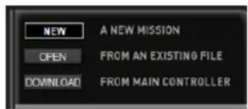 NEW A NEW MISSION OPEN FROM AN EXISTING FILE DOWNLOAD FROM MAIN CONTROLLER