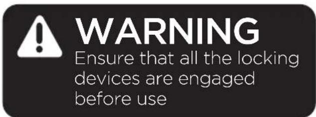 WARNING Ensure that all the locking devices are engaged before use