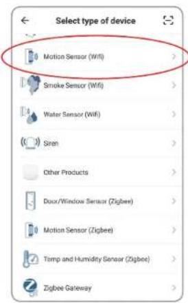 Select type of device Motion Sensor (Wifi) Smoke Sensor (Wifi) Water Sensor (Wifi) Siren Other Products Door/Window Sensor (Zigbee) Motion Sensor (Zigbee) Temp and Humidity Sensor (Zigbee) Zigbee Gateway