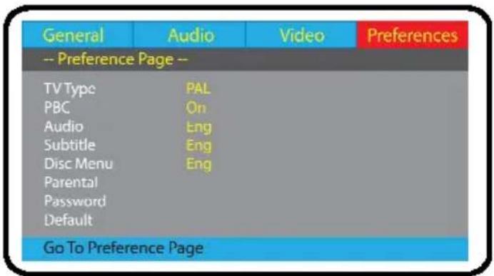 General Audio Video Preferences -- Preference Page -- TV Type PAL PBC On Audio Eng Subtitle Eng Disc Menu Eng Parental Password Default Go To Preference Page