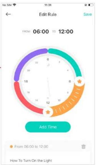 No SIM 11:31 Edit Rule Save FROM 06:00 TO 12:00 Add Time From 06:00 to 12:00 How To Turn On the Light