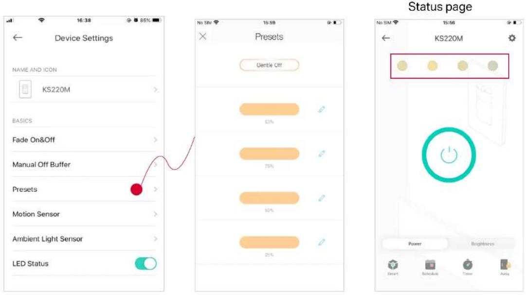 Device Settings NAME AND ICON KS220M BASICS Fade On&Off Manual Off Buffer Presets Motion Sensor Ambient Light Sensor LED Status Status page No SIM 15:59 Presets Gentle Off 63% 73% 90% 25% No SM 15:56 KS220M Power Brightness Smart Schedule Timer Audio