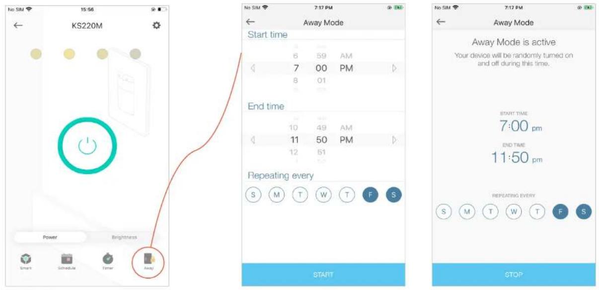 No SIM 15:56 ← KS220M Power Brightness Smart Schedule Timer Away Start time 6 59 AM 7 00 PM 8 01 End time 10 49 AM 11 50 PM 12 51 Repeating every S M T W T F S START No SIM 7:17 PM Away Mode Away Mode is active Your device will be randomly turned on and off during this time. START TIME 7:00 pm END TIME 11:50 pm REPEATING EVERY S M T W T F S STOP