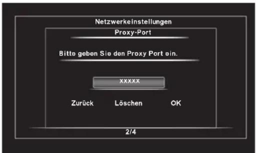 Netzwerkeinstellungen Proxy-Port Bitte geben Sie den Proxy Port ein. xxxxx Zurück Löschen OK 2/4