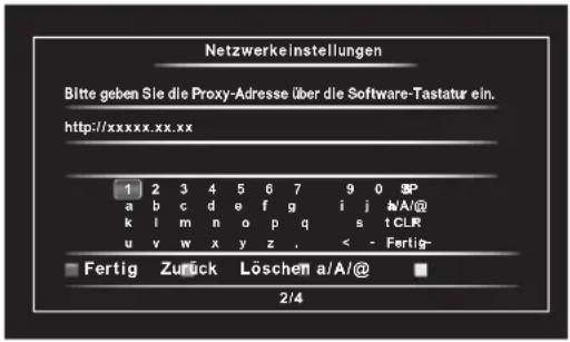 Netzwerkeinstellungen Bitte geben Sie die Proxy-Adresse über die Software-Tastatur ein. http://xxxxxx.xx.xx 1 2 3 4 5 6 7 9 0 SP a b c d e f g i j NA@ k i m n o p q s tCLR u v w x y z . < - Fertig- Fertig Zurlick Löschen a/A/@ 2/4