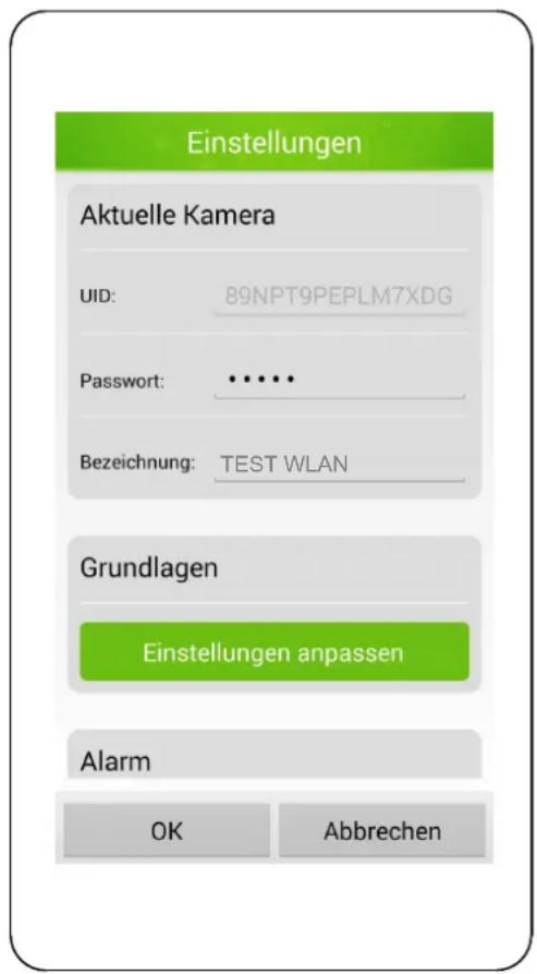 Einstellungen Aktuelle Kamera UID: 89NPT9PEPLM7XDG Password: •••••• Bezeichnung: TEST WLAN Grundlagen Einstellungen anpassen Alarm OK Abbrechen