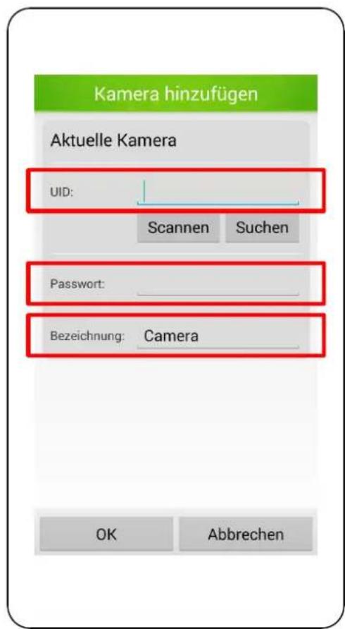 Kamera hinzufügen Aktuelle Kamera UID: Scannen Suchen Password: Bezeichnung: Camera OK Abbrechen