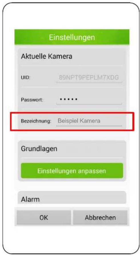 Einstellungen Aktuelle Kamera UID: 89NPT9PEPLM7XDG Password: ••••• Bezeichnung: Beispiel Kamera Grundlagen Einstellungen anpassen Alarm OK Abbrechen