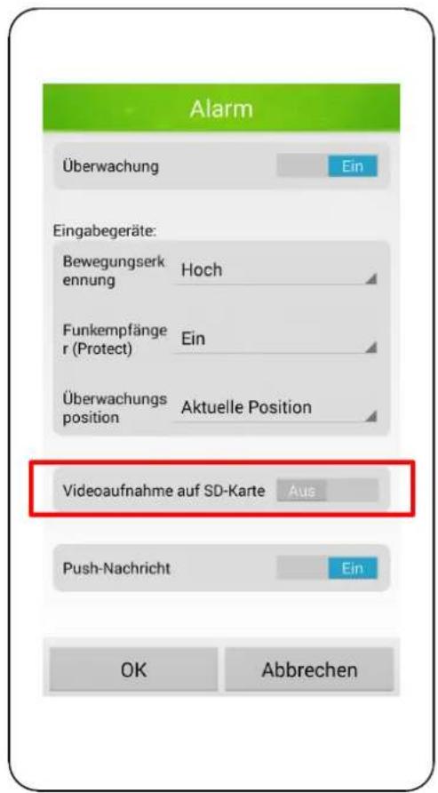 Alarm Überwachung Ein Eingabegeräte: Bewegungserk ennung Hoch Funkempfänger (Protect) Ein Überwachungs position Aktuelle Position Videoaufnahme auf SD-Karte Aus Push-Nachricht Ein OK Abbrechen