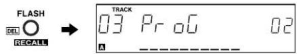FLASH DEL ○ RECALL → TRACK 03 Pr oG 02 A ----