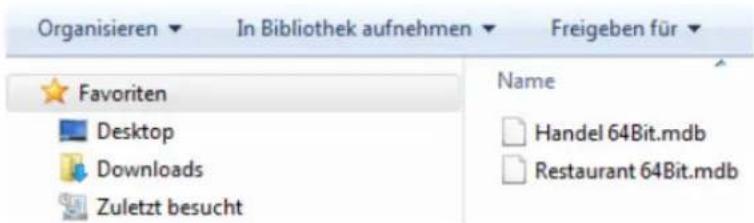 Organisieren In Bibliothek aufnehmen Freigeben für Favorites Desktop Downloads Zuletzt besucht Name Handel 64Bit.mdb Restaurant 64Bit.mdb