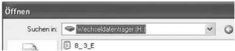 Öffnen Suchen in: Wechseldatenträger (H.) 8_3_E