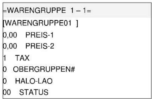 =WARENGRUPPE 1 - 1= [WARENGRUPPE01 ] 0,00 PREIS-1 0,00 PREIS-2 1 TAX 0 OBERGRUPPEN# 0 HALO-LAO 00 STATUS