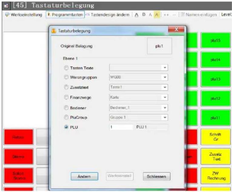 [45] Tastaturbelegung Werkseinstellung f Programmtasten -Tastendesign ändern A B A A + - Namen einfügen Level: Tastaturbelegung Original Balogung plu1 Ebene 1 Tasten Texte Warangruppen WG00 Zusetztext Taste1 Finanzwege Karls Bediener Bediener_1 PluGroup Gruppe 1 PLU 1 PLU 1 Ändern Werkseinstell Schliessen plu15 plu14 plu13 plu12 plu11 Schrift Gr Zusatz Text Zw Rechnung
