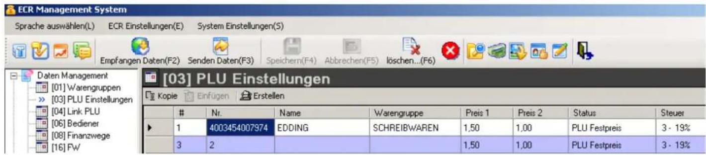 ECR Management System Sprache auswählen(L) ECR Einstellungen(E) System Einstellungen(S) Empfangen Daten(F2) Senden Daten(F3) Speichern(F4) Abbrechen(F5) löschen...(F6) [03] PLU Einstellungen Kopie Einfügen Erstellen Nr. Name Warengruppe Preis 1 Preis 2 Status Steuer 1 4003454007974 EDDING SCHREIBWAREN 1,50 1,00 PLU Festpreis 3 - 19% 3 2 1,50 1,00 PLU Festpreis 3 - 19%