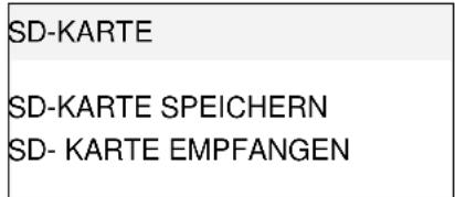 SD-KARTE SD-KARTE SPEICHERN SD- KARTE EMPFANGEN