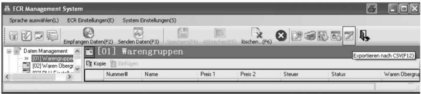 ECR Management System Sprache auswählen(L) ECR Einstellungen(E) System Einstellungen(S) Empfangen Daten(F2) Senden Daten(F3) Speichern(F4) Abbrechen(F5) löschen...(F6) Daten Management [01] Warengruppen [02] Waren Oberg [02] RUL Einstelling [01] Warengruppen Exportieren nach CSV(F12) Kopie Einfügen Nummer# Name Preis 1 Preis 2 Steuer Status Waren Obergrup