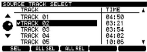 SOURCE TRACK SELECT TRACK TIME TRACK 01 04:50 ✓TRACK 02 03:21 TRACK 03 03:54 TRACK 04 04:02 TRACK 05 10:06 SEL ALL SEL ALL REL