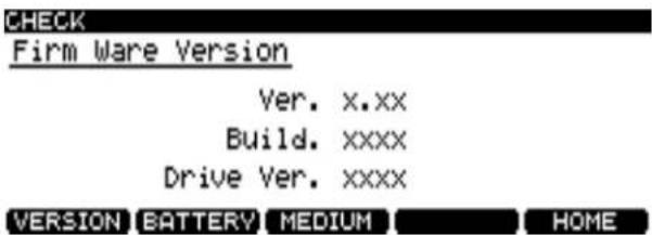 CHECK Firm Ware Version Ver. x.xx Build. xxxx Drive Ver. xxxx VERSION BATTERY MEDIUM HOME