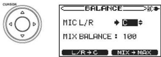 CURSOR BALANCE MIC L/R → C MIX BALANCE : 100 L/R → C MIX → MAX