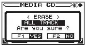 MEDIA CD >AC < ERASE > ALL TRACK Are you sure ? F1 YES F2 NO