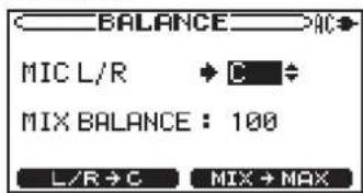 BALANCE >AC MIC L/R C MIX BALANCE : 100 L/R → C MIX → MAX