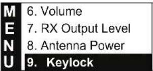 M 6. Volume E 7. RX Output Level N 8. Antenna Power U 9. Keylock