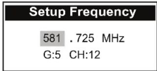 Setup Frequency 581 . 725 MHz G:5 CH:12