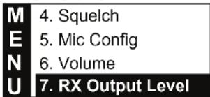 M 4. Squelch E 5. Mic Config N 6. Volume U 7. RX Output Level