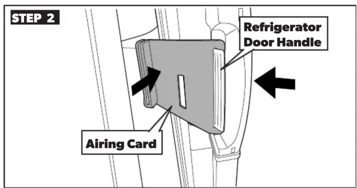 STEP 2 Refrigerator Door Handle Airing Card